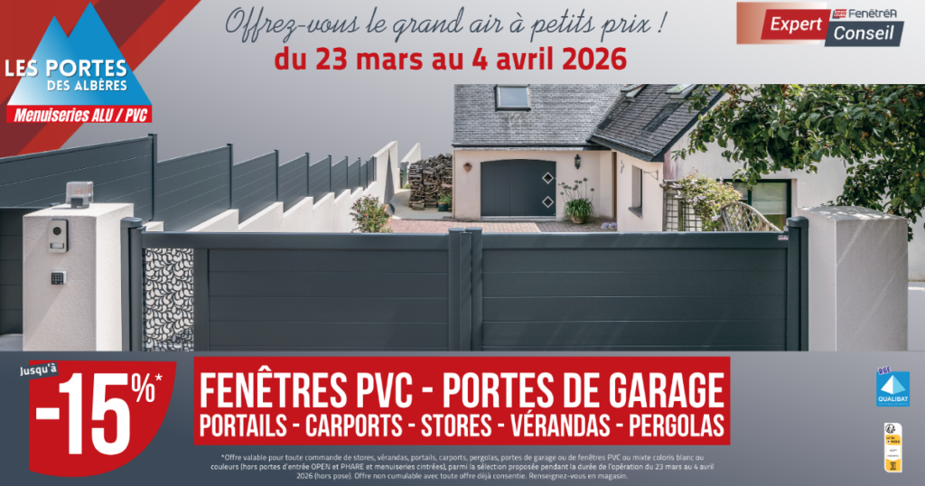 OFFRE PROMOTIONNELLE 
Du 23 mars au 4 avril 2026, profitez d’une remise exceptionnelle jusqu’à -15% pour embellir et sécuriser votre maison ! 
C’est le moment idéal pour concrétiser vos projets :
 ▪ Fenêtres 
 ▪ Portes de garage
 ▪ Portails
 ▪ Carports
 ▪ Stores
 ▪ Vérandas
 ▪ Pergolas
Offrez-vous le grand air à petits prix et améliorez votre confort tout en valorisant votre habitation !
📅 Offre valable pendant une durée limitée
Rendez-vous en magasin ou par téléphone pour profiter de cette promotion et obtenir votre devis personnalisé.